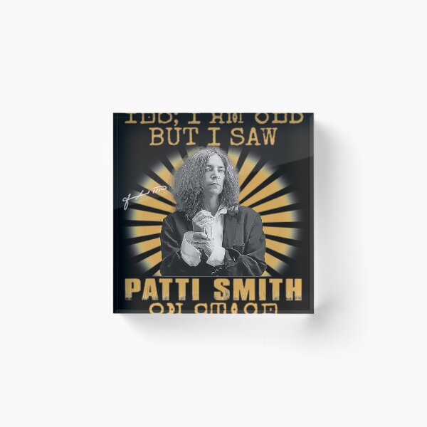 Item preview, Yes I Am Old But I Saw Patti Smith On Stage designed and sold by MaxBurger.