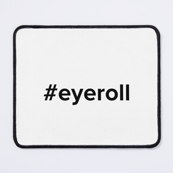 Item preview, #eyeroll designed and sold by Gadding Gatos.