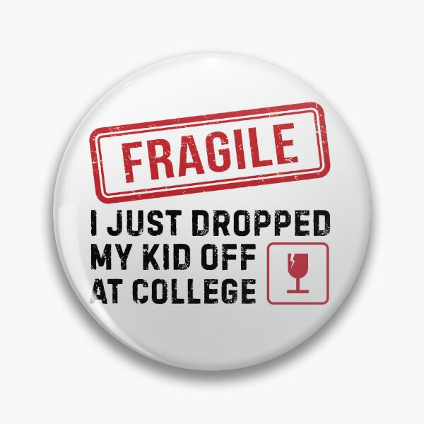 Item preview, Fragile I Just Dropped My Kid Off At College designed and sold by Pishpunta.