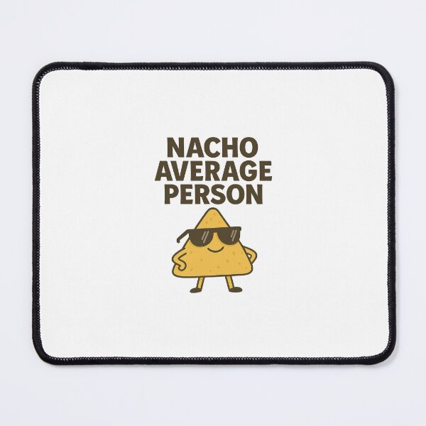 Item preview, Nacho Average Person designed and sold by Art in The Air.