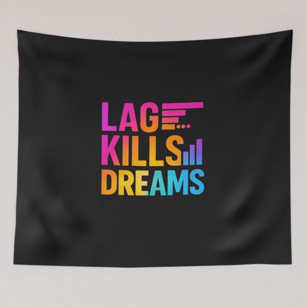 Item preview, Lag Kills Dreams designed and sold by JapplesBrewer.