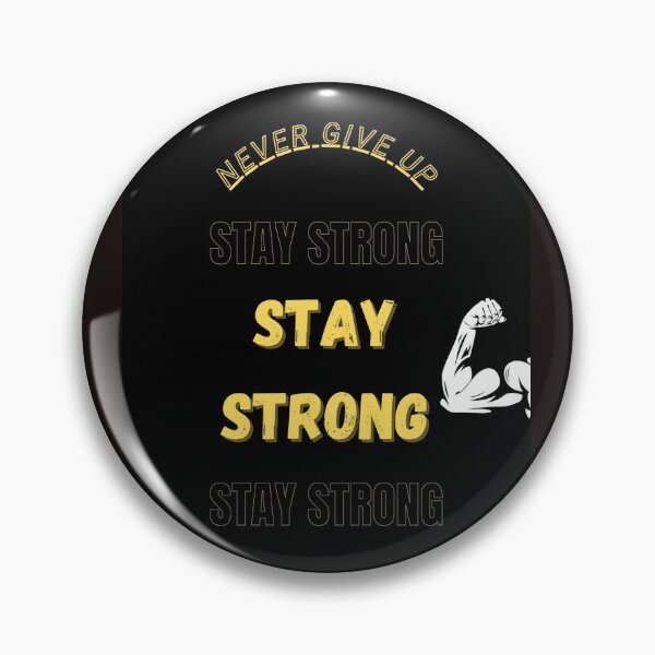 Item preview, STAY STRONG NEVER GIVE UP designed and sold by Fashionlover14.