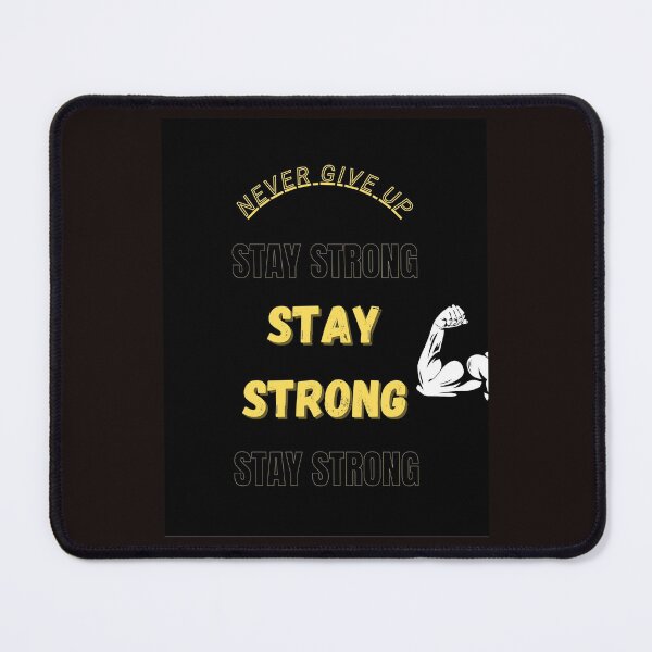 Item preview, STAY STRONG NEVER GIVE UP designed and sold by Fashionlover14.