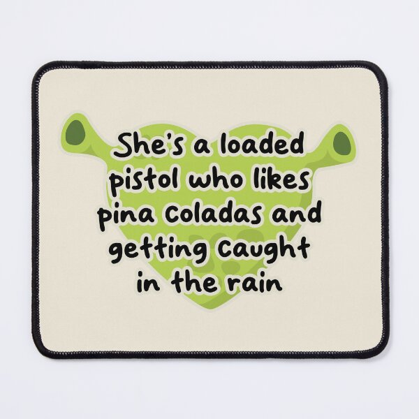 Item preview, Shrek Princess Fiona she likes pina coladas and getting caught in the rain designed and sold by Captain Banjo.