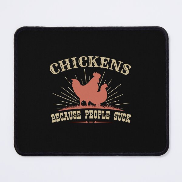 Item preview, Chickens Because People Suck designed and sold by jaygo.