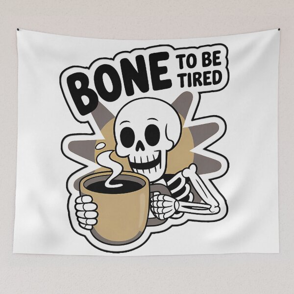 Item preview, Tired Skelly designed and sold by Arjay Graphic Design.
