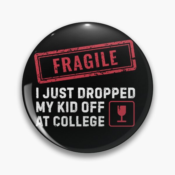 Item preview, Fragile I Just Dropped My Kid Off At College designed and sold by Pishpunta.