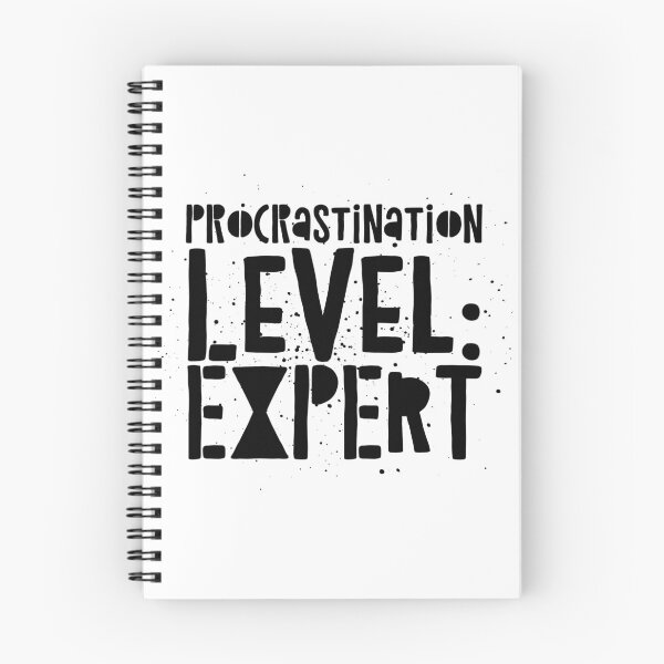 Item preview, Procrastination Level: Expert - Funny Productivity Fail Quote designed and sold by Soaring Eagle.