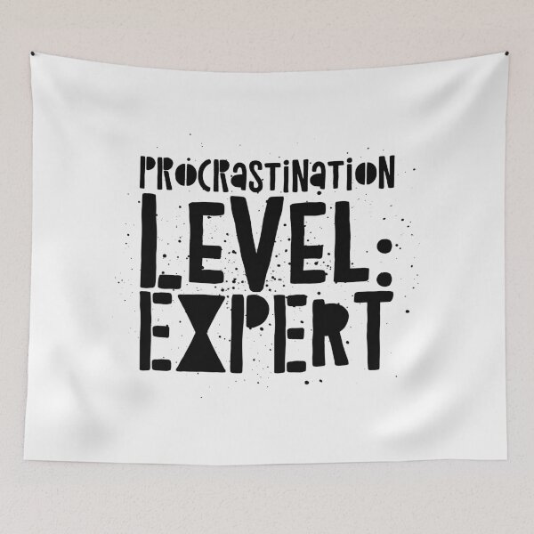 Item preview, Procrastination Level: Expert - Funny Productivity Fail Quote designed and sold by Soaring Eagle.
