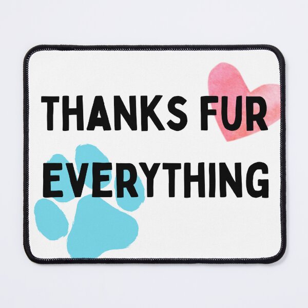 Item preview, Thanks Fur Everything designed and sold by Dog Lover Designs.