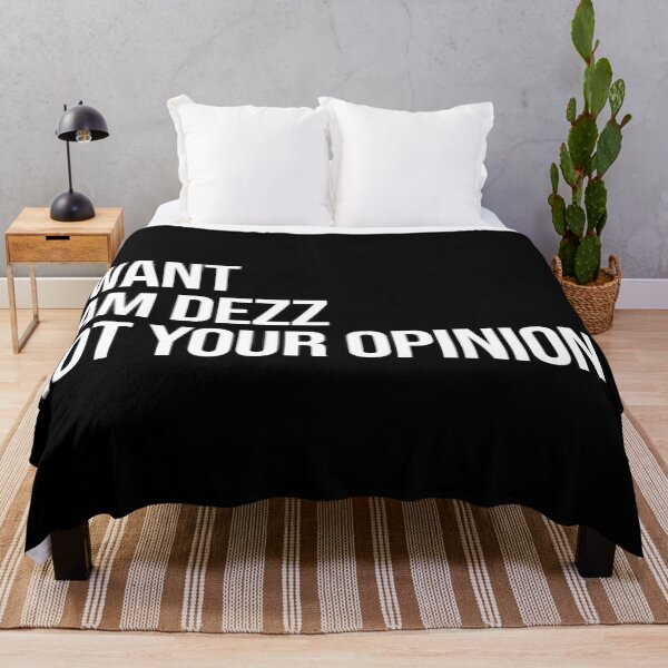 Artikelvorschau, I Want Sam Dezz Not Your Opinion entworfen und verkauft von deluluhaze.