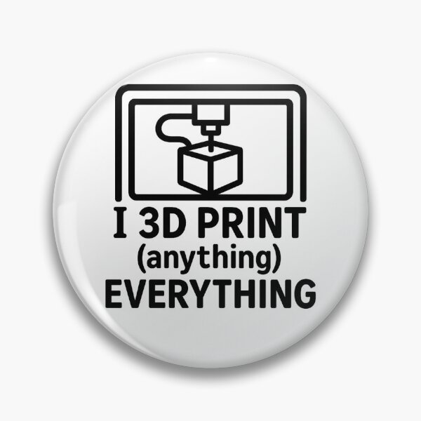 Item preview, I 3D Print (Anything) Everything – Maker Dad Humor designed and sold by DryWitDad.