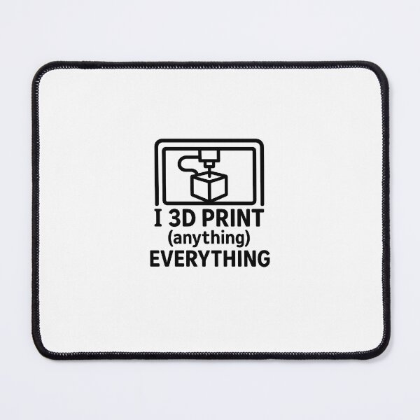 Item preview, I 3D Print (Anything) Everything – Maker Dad Humor designed and sold by DryWitDad.