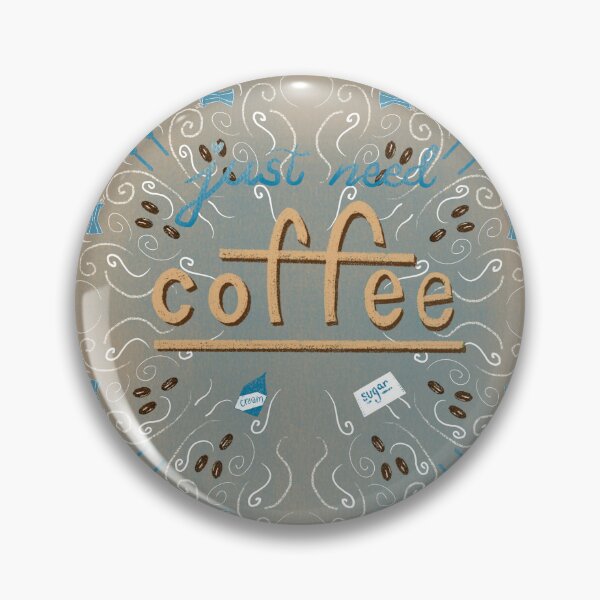 Item preview, Just need coffee designed and sold by Karen-Rocha.