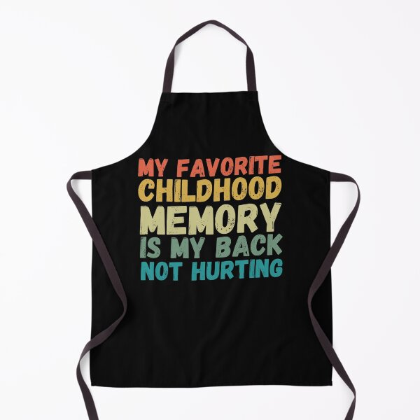 Item preview, My favorite childhood memory is my back not hurting funny designed and sold by snowry.