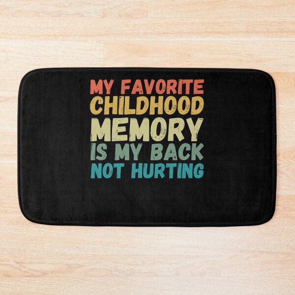 Item preview, My favorite childhood memory is my back not hurting funny designed and sold by snowry.