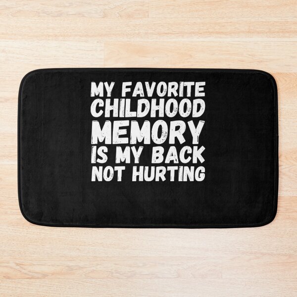 Item preview, My favorite childhood memory is my back not hurtinghumor designed and sold by snowry.