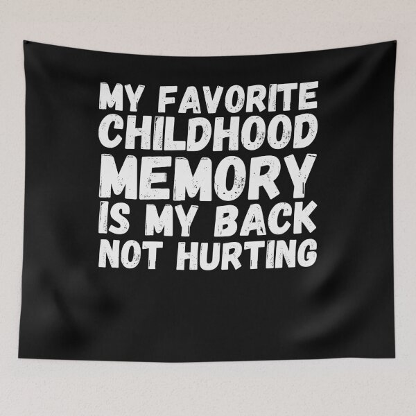 Item preview, My favorite childhood memory is my back not hurtinghumor designed and sold by snowry.
