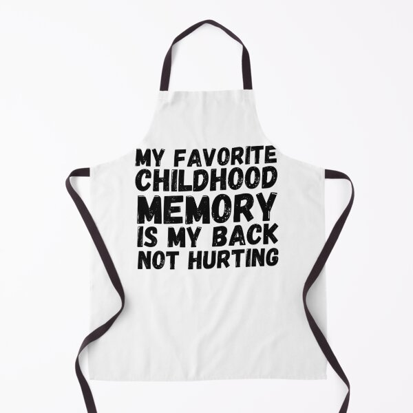 Item preview, My favorite childhood memory is my back not hurting funny designed and sold by snowry.