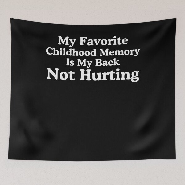 Item preview, My favorite childhood memory is my back not hurting humor designed and sold by snowry.