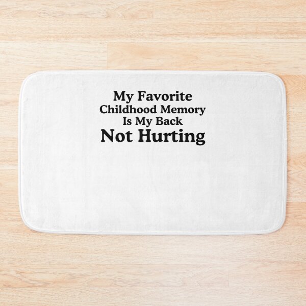 Item preview, My favorite childhood memory is my back not hurting meme designed and sold by snowry.