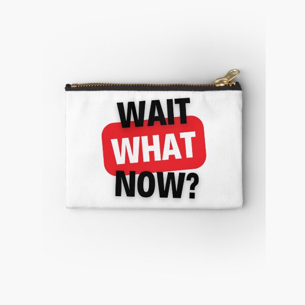 Item preview, Wait, What  Now?  designed and sold by ColorVR.