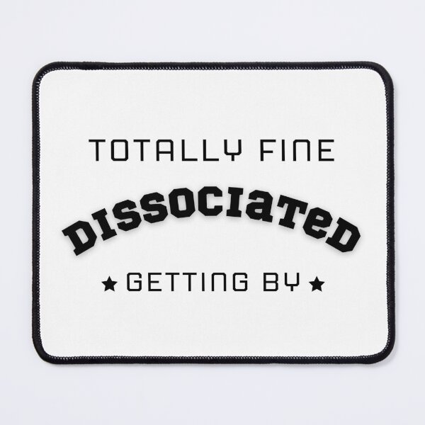 Item preview, Dissociated - but we're here (black text) designed and sold by todayifeelbitchy.