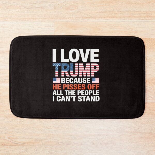 Item preview, I Love Trump Because He Pisses Off The People I Can't Stand designed and sold by sheenmi.