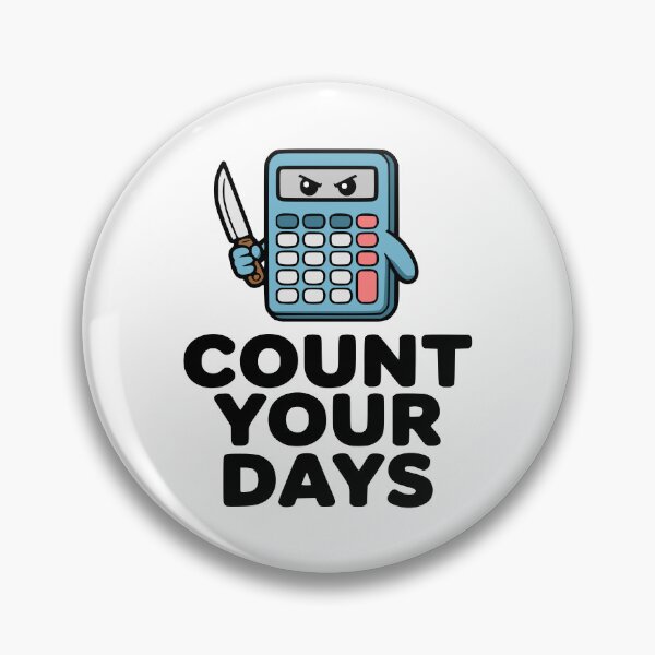 Item preview, Count Your Days! Cute Calculator Pun designed and sold by PMCreative.