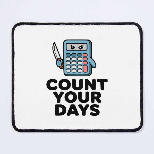 Item preview, Count Your Days! Cute Calculator Pun designed and sold by PMCreative.