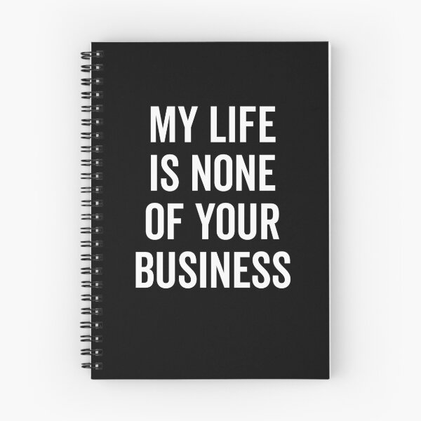 Item preview, My Life is None of Your Business designed and sold by Frank Ring.