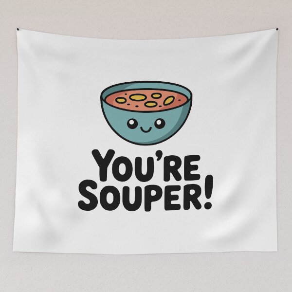 Item preview, You're Souper! Cute Soup Pun designed and sold by PMCreative.