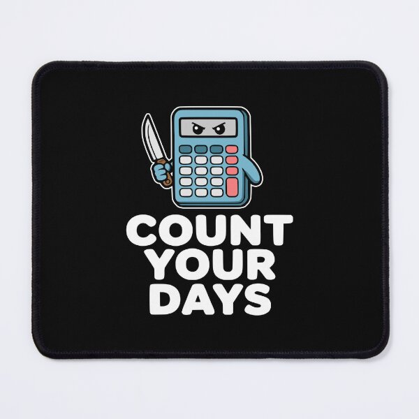 Item preview, Count Your Days! Funny Calculator Pun designed and sold by PMCreative.