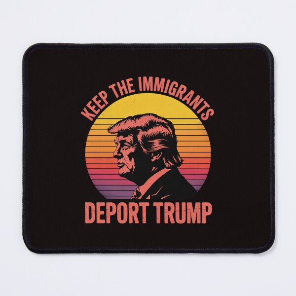 Item preview, Keep The Immigrants Deport Trump Anti-Trump designed and sold by sheenmi.