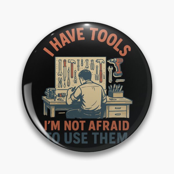 Item preview, I Have Tools I'm Not Afraid To Use Them Funny designed and sold by LuminOrb.