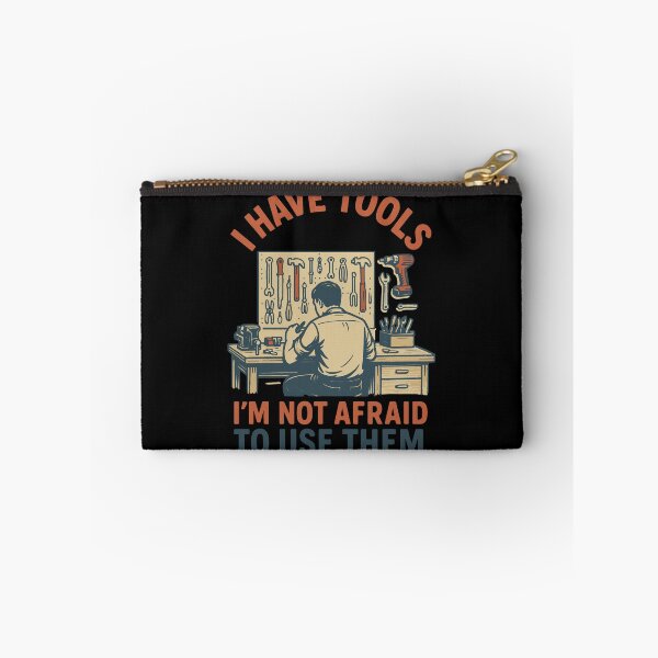 Item preview, I Have Tools I'm Not Afraid To Use Them Funny designed and sold by LuminOrb.