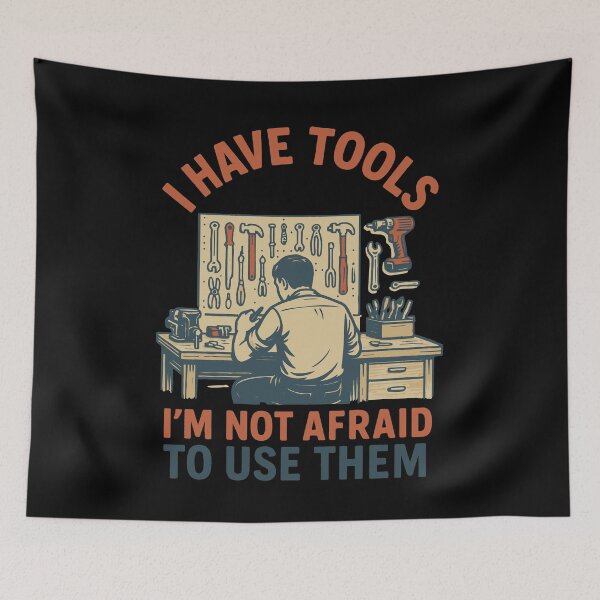 Item preview, I Have Tools I'm Not Afraid To Use Them Funny designed and sold by LuminOrb.