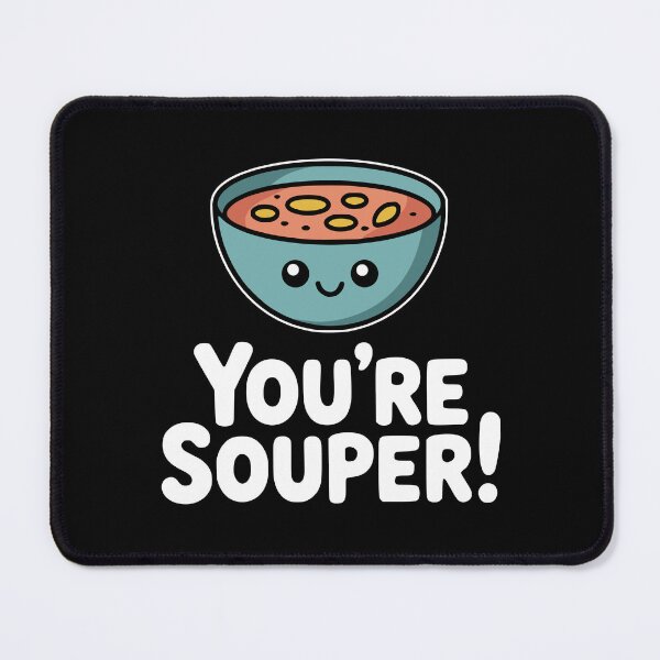 Item preview, You're Souper! Funny Soup Pun designed and sold by PMCreative.