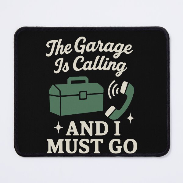 Item preview, The Garage Is Calling And I Must Go designed and sold by LuminOrb.