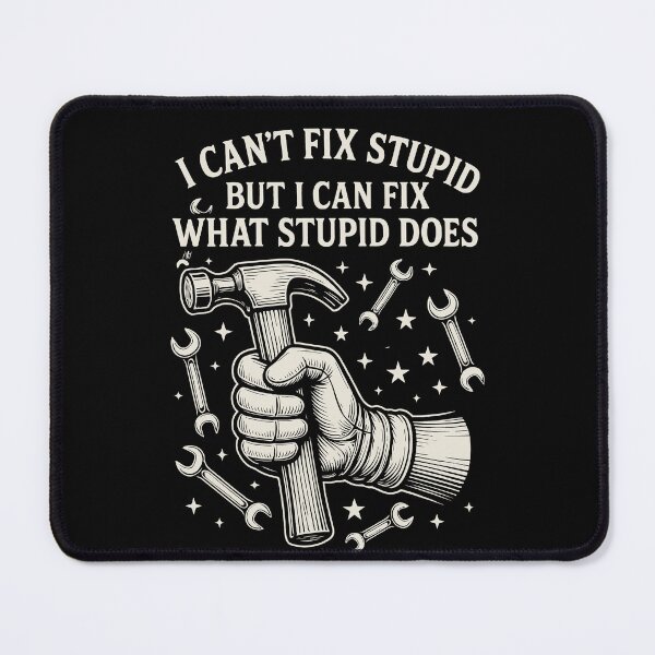 Item preview, I Can't Fix Stupid But I Can Fix Garage Mechanic designed and sold by LuminOrb.
