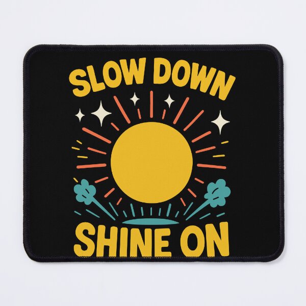 Item preview, Slow Down Shine On Mindfulness Affirmation designed and sold by LuminOrb.