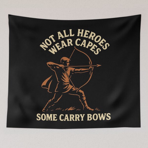 Item preview, Not All Heroes Wear Capes Some Carry Bows Archer designed and sold by LuminOrb.