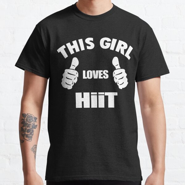 This Girl Loves HIIT Classic T-Shirt