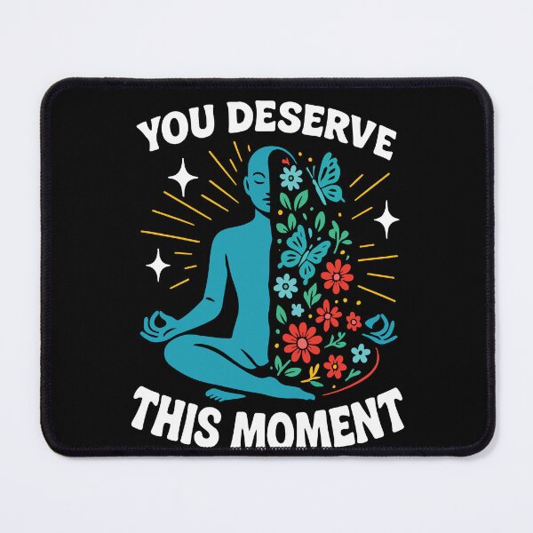 Item preview, You Deserve This Moment Mindfulness Affirmation designed and sold by LuminOrb.