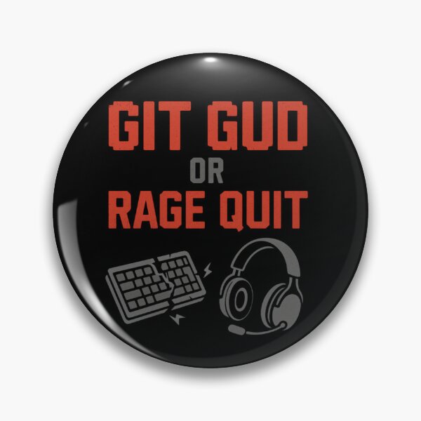 Item preview, Git Gud or Rage Quit – Keyboard & Headset Meme designed and sold by Justonemorelvl.