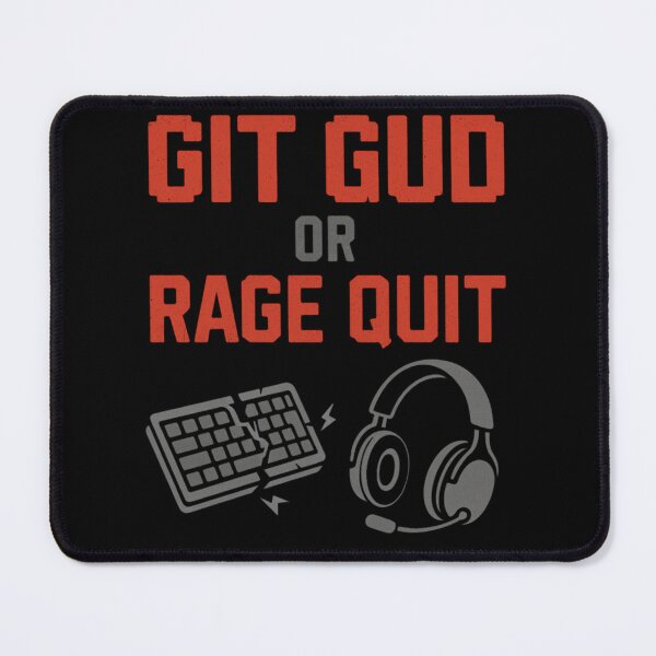 Item preview, Git Gud or Rage Quit – Keyboard & Headset Meme designed and sold by Justonemorelvl.