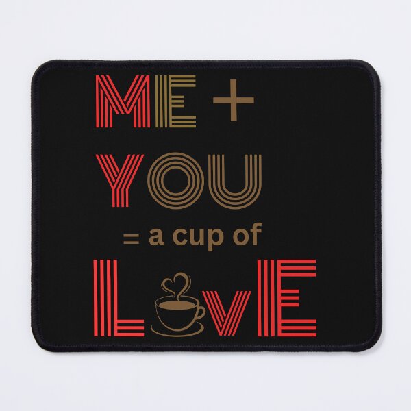 Item preview, ME + YOU = A Cup of Love | Romantic Coffee Quote designed and sold by V7CPrint.
