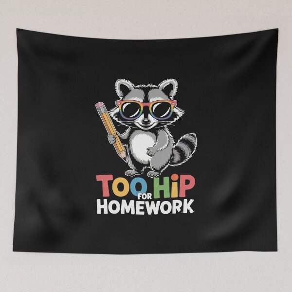 Item preview, Too Hip For Homework Funny Raccoon Cartoon designed and sold by Enea Kelo.