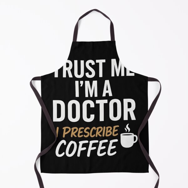 Artikelvorschau, Lustiges Arztzitat | „Vertrauen Sie mir, ich bin Arzt, ich verschreibe Kaffee“ | Geschenk entworfen und verkauft von -TRAZZA-.