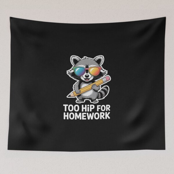 Item preview, Too Hip For Homework Funny Raccoon Cartoon designed and sold by Enea Kelo.